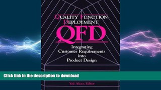 READ THE NEW BOOK Quality Function Deployment (c): Integrating Customer Requirements into Product
