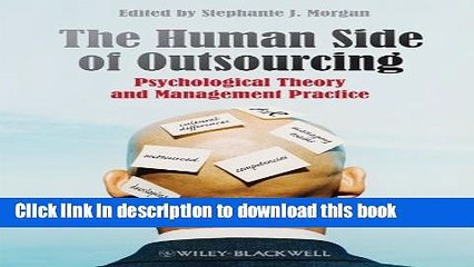 Books The Human Side of Outsourcing: Psychological Theory and Management Practice Free Download