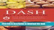 Books The DASH Diet Cookbook: Quick and Delicious Recipes for Losing Weight, Preventing Diabetes,