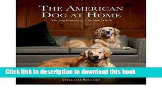 Ebook The American Dog at Home: The Dog Portraits of Christine Merrill (Hardback) - Common Full