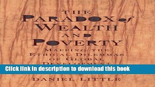 Books The Paradox Of Wealth And Poverty: Mapping The Ethical Dilemmas Of Global Development Free