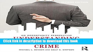 Ebook Understanding White-Collar Crime: An Opportunity Perspective (Criminology and Justice