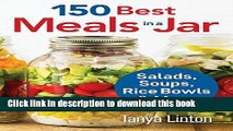 Books 150 Best Meals in a Jar: Salads, Soups, Rice Bowls and More Full Online