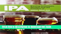 Ebook IPA: Brewing Techniques, Recipes and the Evolution of India Pale Ale Full Online