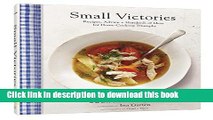 Ebook Small Victories: Recipes, Advice   Hundreds of Ideas for Home Cooking Triumphs Free Online
