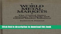 Books World Metal Markets: The United States Strategic Stockpile and Global Market Influence Full