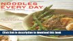 Books Noodles Every Day: Delicious Asian Recipes from Ramen to Rice Sticks Full Online