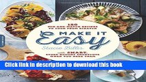 Ebook Make It Easy: 120 Mix-and-Match Recipes to Cook from Scratch--with Smart Store-Bought