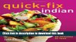 Books Quick-Fix Indian: Easy, Exotic Dishes in 30 Minutes or Less (Quick-Fix Cooking) Full Online
