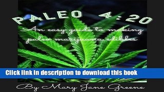 Ebook Paleo 4/20: Paleo-friendly marijuana edibles Full Online