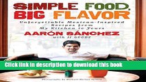 Books Simple Food, Big Flavor: Unforgettable Mexican-Inspired Recipes from My Kitchen to Yours