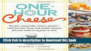 Books One-Hour Cheese: Ricotta, Mozzarella, ChÃ¨vre, Paneer--Even Burrata. Fresh and Simple