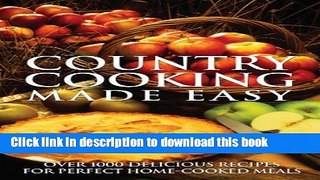 Books Country Cooking Made Easy: Over 1000 Delicious Recipes for Perfect Home-Cooked Meals (Made