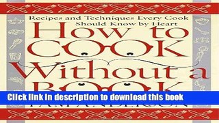 Ebook How to Cook Without a Book: Recipes and Techniques Every Cook Should Know by Heart Full Online
