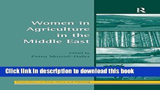 Ebook Women in Agriculture in the Middle East (Perspectives on Rural Policy and Planning) Free