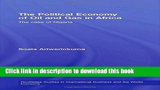 Ebook The Political Economy of Oil and Gas in Africa: The case of Nigeria Full Download