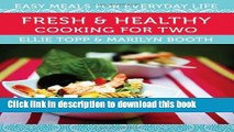 Books Fresh   Healthy Cooking for Two: Easy Meals for Everyday Life Full Online