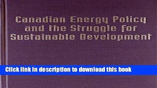 Books Canadian Energy Policy and the Struggle for Sustainable Development Full Online