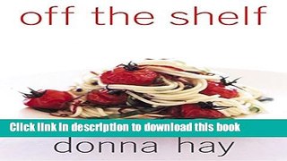 Ebook Off The Shelf: Cooking From the Pantry Free Online