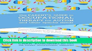 Books The Parent s Guide to Occupational Therapy for Autism and Other Special Needs: Practical