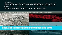 Read The Bioarchaeology of Tuberculosis: A Global View on a Reemerging Disease Ebook Online