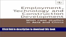 Ebook Employment Technology and Construction Development: With Case Studies in Asia and China Full