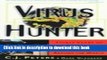 Read Virus Hunter: Thirty Years of Battling Hot Viruses Around the World Ebook Free