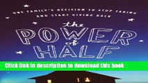 Books The Power of Half: One Family s Decision to Stop Taking and Start Giving Back EBK Full