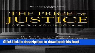 Ebook The Price of Justice: A True Story of Greed and Corruption Free Online