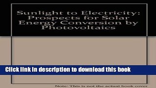 Ebook Sunlight to Electricity: Prospects for Solar Energy Conversion by Photovoltaics Full Online