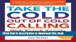 Ebook Take the Cold Out of Cold Calling Free Download