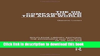 Books The Oil Companies and the Arab World Full Online