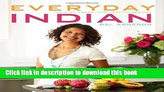 Books Everyday Indian: 100 Fast, Fresh and Healthy Recipes Free Online