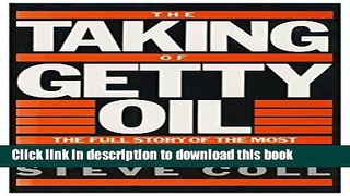Books The Taking of Getty Oil: The Full Story of the Most Spectacular and Catastrophic Takeover of