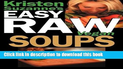 Books Kristen Suzanne s EASY Raw Vegan Soups: Delicious   Easy Raw Food Recipes for Hearty,