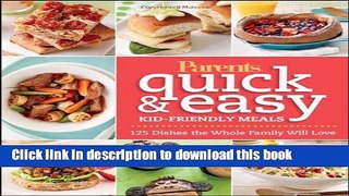 Ebook Parents Magazine Quick   Easy Kid-Friendly Meals: 125 Recipes Your Whole Family Will Love