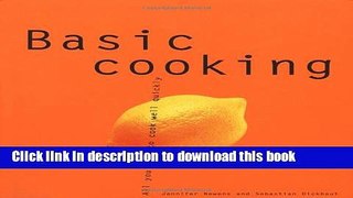 Ebook Basic Cooking: All You Need to Cook Well Quickly (Basic Series) Free Online