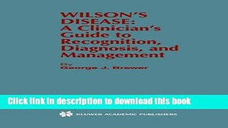 Read Wilson s Disease: A Clinician s Guide to Recognition, Diagnosis, and Management Ebook Free