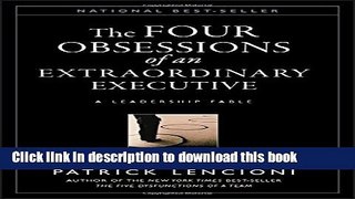 Ebook The Four Obsessions of an Extraordinary Executive: A Leadership Fable Full Online