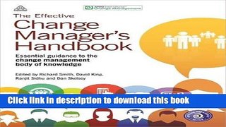 Books The Effective Change Manager s Handbook: Essential Guidance to the Change Management Body of