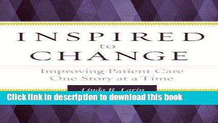 PDF  Inspired to Change: Improving Patient Care One Story at a Time (Ache Management)  Free Books
