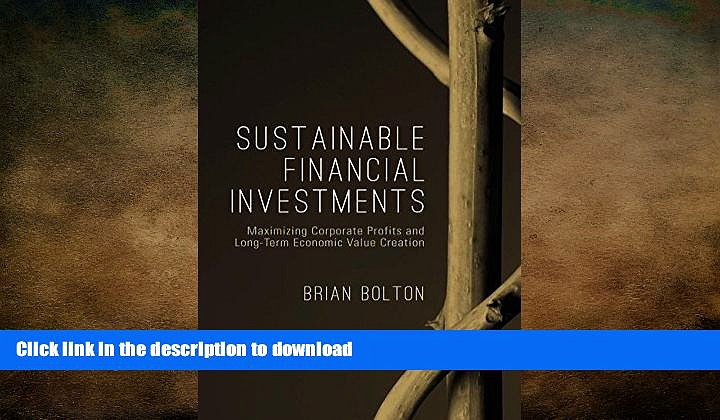 PDF ONLINE Sustainable Financial Investments: Maximizing Corporate Profits and Long-Term Economic