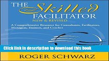 Books The Skilled Facilitator: A Comprehensive Resource for Consultants, Facilitators, Managers,