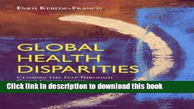 Download Global Health Disparities: Closing The Gap Through Good Governance Free Books KOMP B