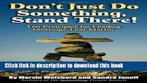 Ebook Don t Just Do Something, Stand There!: Ten Principles for Leading Meetings That Matter Free