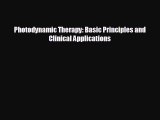 [PDF] Photodynamic Therapy: Basic Principles and Clinical Applications Download Full Ebook