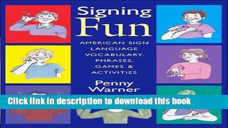 Books Signing Fun: American Sign Language Vocabulary, Phrases, Games, and Activities Free Online