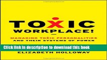 Ebook Toxic Workplace!: Managing Toxic Personalities and Their Systems of Power Full Online