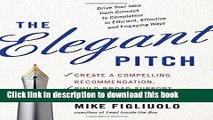 Books The Elegant Pitch: Create a Compelling Recommendation, Build Broad Support, and Get it