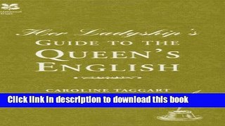 Ebook Her Ladyship s Guide to the Queen s English Full Download